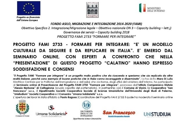 Progetto FAMI 2733 - FORMARE PER INTEGRARE: “Modello culturale da seguire e replicare in Italia”. E' emerso dal seminario online, con esperti a confronto che nella “presentazione” del Progetto “calatino” hanno espresso consensi (VIDEO)